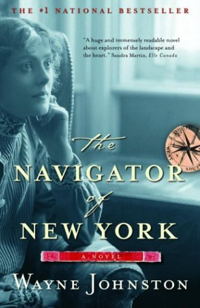 Wayne Johnston - The Navigator of New York